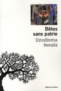 Bêtes sans patrie - Iweala Uzodinma ; Manbanckou Alain