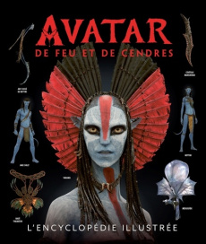 Avatar : De Feu et de Cendres. L'encyclopédie illustrée - Perez Reymundo ; Lang Stephen ; Lainé Jean-Marc