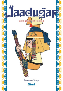 Jaadugar, la légende de Fatima Tome 4 - SOUP TOMATO