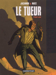 Le Tueur : Premier cycle - Jacamon Luc