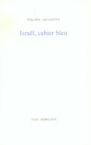 Israël, cahier bleu - Jaccottet Philippe