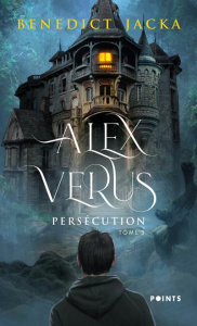 Alex Verus Tome 3 : Persécution - Jacka Benedict ; Ayakatsikas Cyrielle