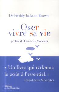 Oser vivre sa vie - Jackson Brown Freddy ; Monestès Jean-Louis