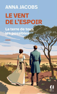 LE VENT DE L'ESPOIR - TOME 2 LA TERRE DE TOUS LES POSSIBLES - VOL02 - JACOBS ANNA
