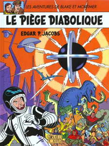 Les aventures de Blake et Mortimer Tome 9 : Le piège diabolique - Jacobs Edgar Pierre