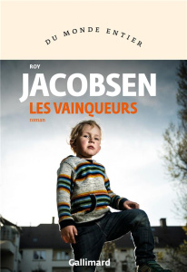 Les vainqueurs - Jacobsen Roy ; Alain Gnaedig