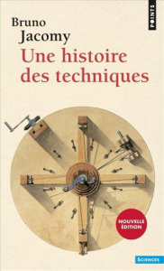 Une histoire des techniques - Jacomy Bruno