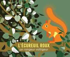 L'écureuil roux. Un agile petit rongeur - Jacoud Cécile