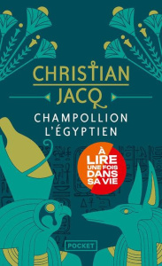 Champollion l'égyptien - Jacq Christian