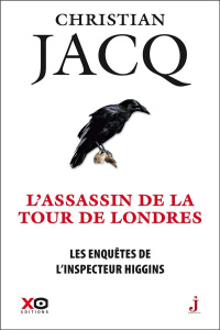 Les enquêtes de l'inspecteur Higgins Tome 2 : L'assassin de la tour de Londres - Jacq Christian