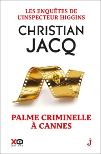 Les enquêtes de l'inspecteur Higgins/56/Palme criminelle à Cannes - Jacq Christian