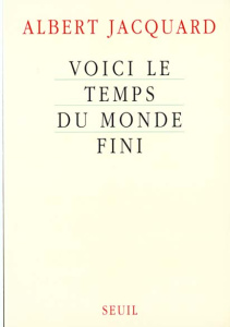 Voici le temps du monde fini - Jacquard Albert