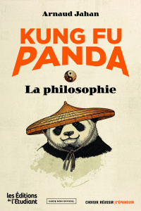Kung Fu Panda. La philosophie - Jahan Arnaud