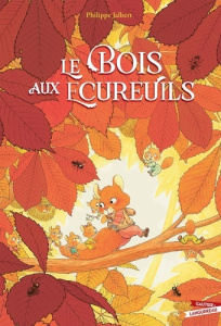 Le bois aux écureuils - Jalbert Philippe