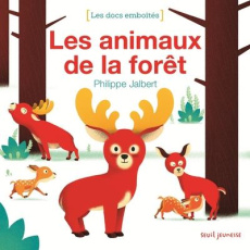 Les animaux de la forêt - Jalbert Philippe