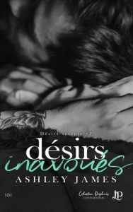 Desirs interdits. Tome 2, Désirs inavoués - James Ashley