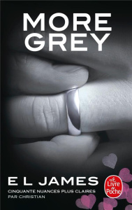 Fifty Shades/06/More Grey. Cinquante nuances plus claires par Christian - James E.L. ; Beaulieu Denyse ; Defert Dominique ;