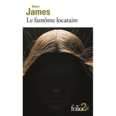 Le fantôme locataire. Précédé de Histoire singulière de quelques vieux habits - James Henry ; Fontaney Pierre ; Duperray Annick
