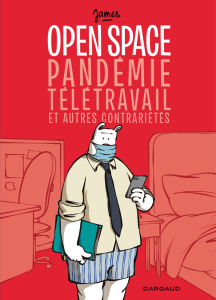 Open space, pandémie, télétravail et autres contrariétés - James
