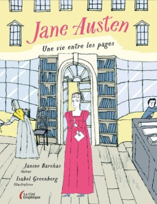 Jane Austen. Une vie entre les pages - Barchas Janine ; Greenberg Isabel ; Salesse-Laverg