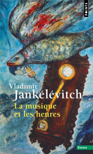 La Musique et les Heures - Jankélévitch Vladimir