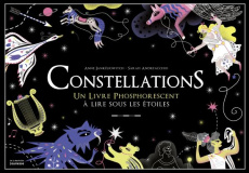 Constellations. Un livre phosphorescent à lire sous les étoiles - Jankéliowitch Anne ; Andreacchio Sarah