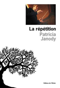 La répétition - Janody Patricia