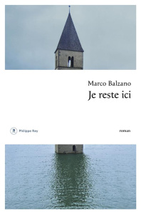 Je reste ici - Balzano Marco ; Bauer Nathalie