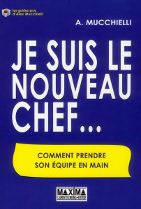Je suis le nouveau chef... - Mucchielli Alex