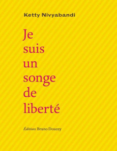Je suis un songe de liberté - Nivyabandi Ketty