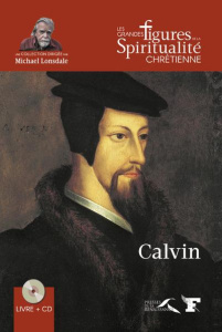 Jean Calvin (1509-1564). Avec 1 CD audio - Denimal Eric ; Lonsdale Michael