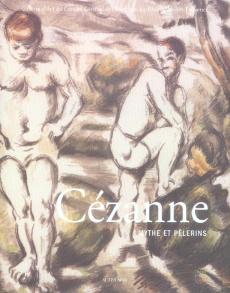Cézanne. Mythe et pèlerins - Jean Raymond ; Peyré Yves ; Grammont Claudine ; Bé