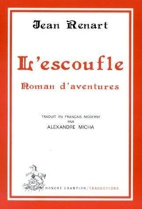 L'ESCOUFLE. ROMAN D'AVENTURES.TRADUCTION EN FRANCAIS MODERNE - JEAN RENART
