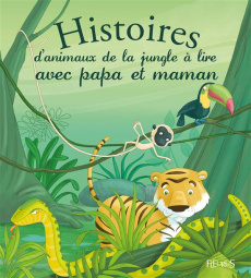Histoires d'animaux de la jungle à lire avec papa et maman - Jeanne André ; Brunelet Madeleine