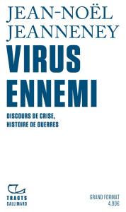 Virus ennemi. Discours de crise, histoire de guerres - Jeanneney Jean-Noël