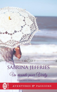 Désignées débutantes Tome 3 : Un vicomte pour Verity - Jeffries Sabrina ; Delpeuch François