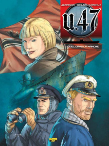 U.47 Tome 7 : Duel dans la Manche - Jennison Mark ; Balsa Gerardo ; Caniaux Nicolas