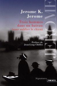 Trois hommes dans un bateau (sans oublier le chien) - Jerome Jerome K. ; Chiflet Jean-Loup ; Serval Déod