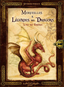 Merveilles et légendes des dragons - Jézéquel Patrick ; Pineaux Séverine