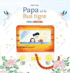 Papa et le Bus tigre - Kook Ji-seung ; Clausse Johanna