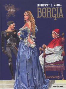 Borgia Tome 1 : Du Sang pour le Pape - Jodorowsky Alexandro ; Manara Milo ; Boschet Jean-