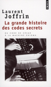 La grande histoire des codes secrets - Joffrin Laurent
