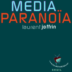 Média-paranoïa - Joffrin Laurent