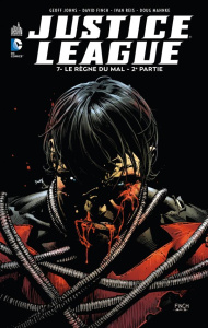 Justice League Tome 7 : Le règne du mal. 2e partie - Johns Geoff ; Finch David ; Reis Ivan ; Mahnke Dou