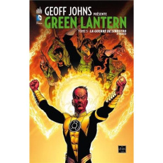Green Lantern Tome 5 : La guerre de Sinestro. 2e partie - Johns Geoff ; Gibbons Dave ; Tomasi Peter J.