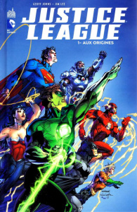 Justice League Tome 1 : Aux origines - Johns Geoff ; Lee Jim ; Wicky Jérôme