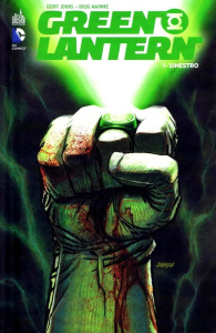 Green Lantern Tome 1 : Sinestro - Johns Geoff ; Mahnke Doug ; Choi Mike ; Baron Davi