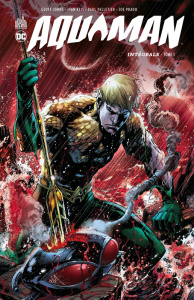 Aquaman Intégrale tome 1 - Johns Geoff ; Reis Ivan ; Prado Joe ; Lemire Jeff