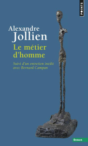 Le métier d'homme. Suivi de "La pratique spirituelle, un autre nom pour le métier d'homme" (Entretie - Jollien Alexandre ; Campan Bernard