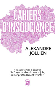 Cahiers d’insouciance - Jollien Alexandre